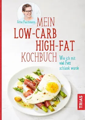 Paschmann |  Mein Low-Carb-High-Fat-Kochbuch | Buch |  Sack Fachmedien