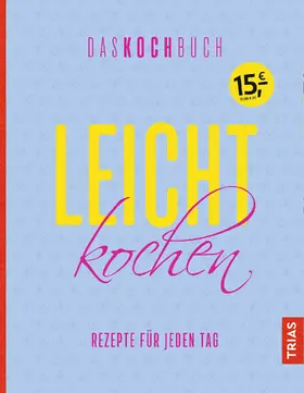 Beck |  Leicht kochen - Das Kochbuch | Buch |  Sack Fachmedien