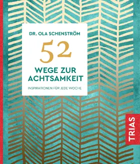 Schenström |  52 Wege zur Achtsamkeit | Buch |  Sack Fachmedien