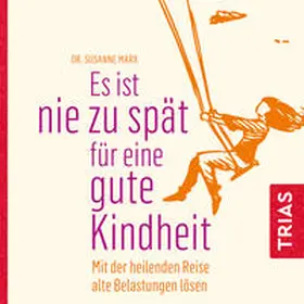 Marx |  Es ist nie zu spät für eine gute Kindheit (Hörbuch) | Sonstiges |  Sack Fachmedien