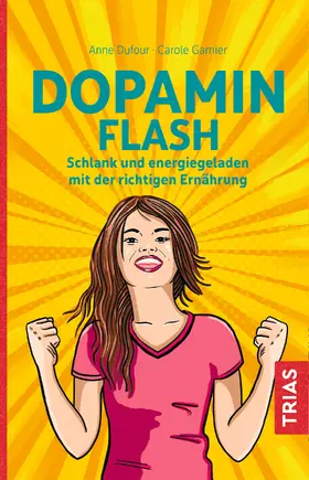 Dufour / Garnier / Gruman |  Dopamin Flash | Buch |  Sack Fachmedien