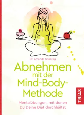 Sonntag |  Abnehmen mit der Mind-Body-Methode | Buch |  Sack Fachmedien