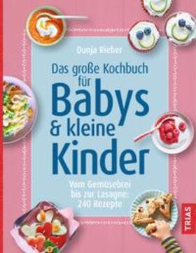 Rieber |  Das große Kochbuch für Babys & kleine Kinder | eBook | Sack Fachmedien