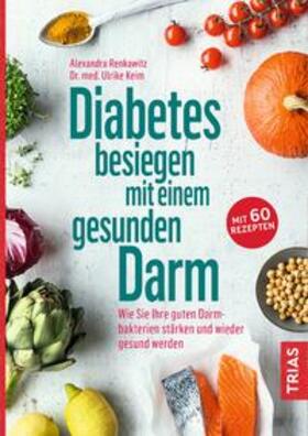 Renkawitz / Keim |  Diabetes besiegen mit einem gesunden Darm | Buch |  Sack Fachmedien