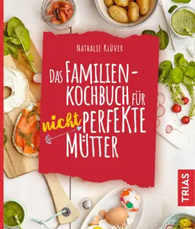 Klüver |  Das Familienkochbuch für nicht perfekte Mütter | Buch |  Sack Fachmedien