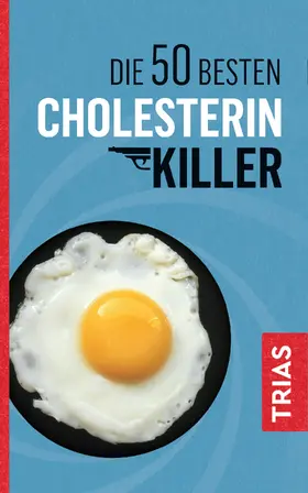 Müller |  Die 50 besten Cholesterin-Killer | Buch |  Sack Fachmedien