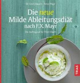 Rauch / Mayr |  Die neue Milde Ableitungsdiät nach F.X. Mayr | Buch |  Sack Fachmedien
