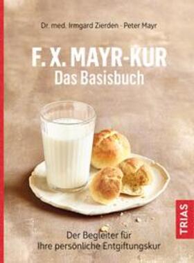 Zierden / Mayr |  F.X.Mayr-Kur - Das Basisbuch | Buch |  Sack Fachmedien