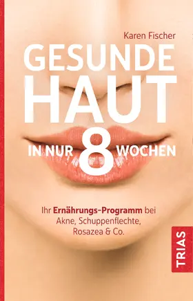 Fischer |  Gesunde Haut in nur 8 Wochen | eBook | Sack Fachmedien