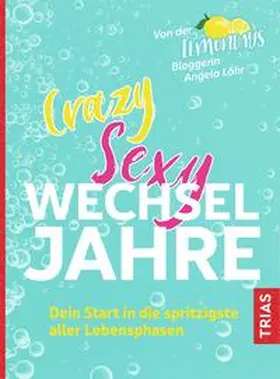 Löhr |  Crazy Sexy Wechseljahre | Buch |  Sack Fachmedien