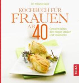 Danz |  Kochbuch für Frauen ab 40 | Buch |  Sack Fachmedien