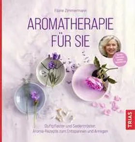 Zimmermann |  Aromatherapie für Sie | Buch |  Sack Fachmedien