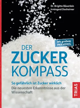 Bäuerlein / Dexheimer |  Der Zucker-Kompass | Buch |  Sack Fachmedien