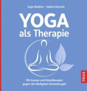 Walther / Dorscht |  Yoga als Therapie | Buch |  Sack Fachmedien