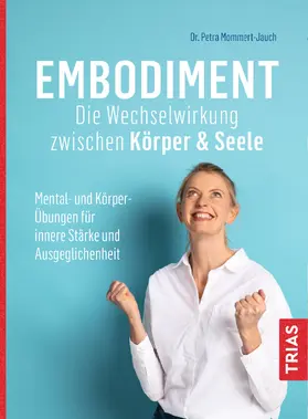 Mommert-Jauch |  Embodiment - Die Wechselwirkung zwischen Körper & Seele | eBook | Sack Fachmedien