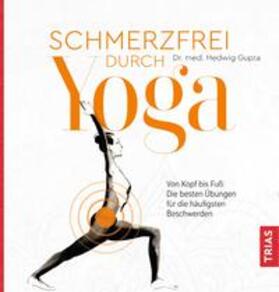Gupta |  Schmerzfrei durch Yoga | Buch |  Sack Fachmedien