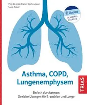 Dierkesmann / Kaiser |  Asthma, COPD, Lungenemphysem | Buch |  Sack Fachmedien