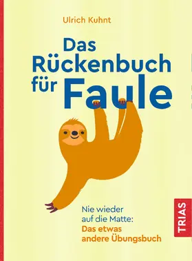 Kuhnt |  Das Rückenbuch für Faule | Buch |  Sack Fachmedien