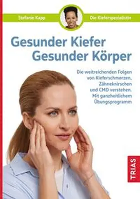 Kapp |  Gesunder Kiefer - Gesunder Körper | Buch |  Sack Fachmedien