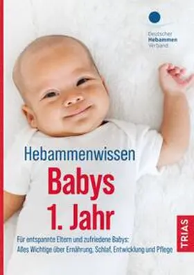  Hebammenwissen Babys 1. Jahr | eBook | Sack Fachmedien