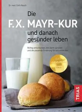 Rauch |  Die F.X. Mayr-Kur und danach gesünder leben | Buch |  Sack Fachmedien