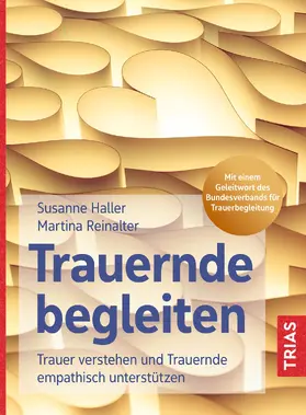 Haller / Reinalter |  Trauernde begleiten | Buch |  Sack Fachmedien