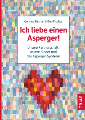 Fischer |  Ich liebe einen Asperger! | Buch |  Sack Fachmedien