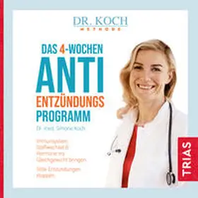 Koch |  Das 4-Wochen-Anti-Entzündungsprogramm | Sonstiges |  Sack Fachmedien