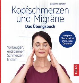 Schäfer |  Kopfschmerzen und Migräne - Das Übungsbuch | Buch |  Sack Fachmedien