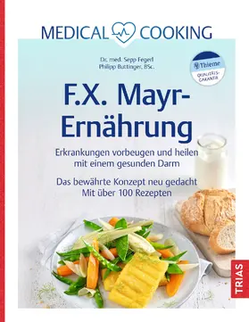 Fegerl / Buttinger |  Medical Cooking: F.X. Mayr-Ernährung | eBook | Sack Fachmedien