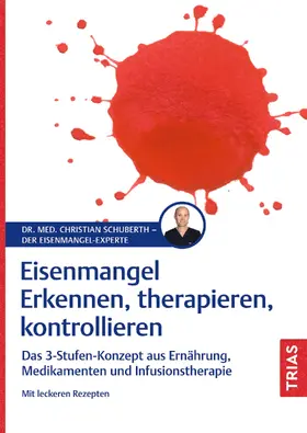 Schuberth | Eisenmangel - Erkennen, therapieren, kontrollieren | Buch | 978-3-432-11929-8 | sack.de