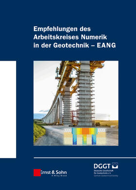 Deutsche Gesellschaft für Geotechnik e.V. |  Empfehlungen des Arbeitskreises "Numerik in der Geotechnik" - EANG | Buch |  Sack Fachmedien