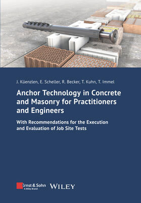 Küenzlen / Scheller / Becker |  Anchor Technology in Concrete and Masonry for Practitioners and Engineers | Buch |  Sack Fachmedien