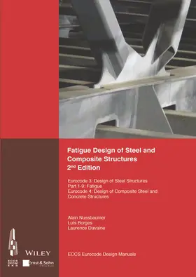 ECCS - European Convention for Constructional Steelwork |  Fatigue Design of Steel and Composite Structures | Buch |  Sack Fachmedien