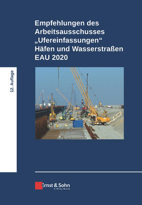 Hafentechnische Gesellschaft e.V. / Deutsche Gesellschaft für Geotechnik e.V. |  Empfehlungen des Arbeitsausschusses "Ufereinfassungen" Häfen und Wasserstraßen E AU 2020 | Buch |  Sack Fachmedien