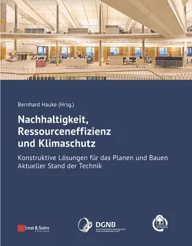 Hauke / Institut Bauen und Umwelt e.V. / DGNB e.V. |  Nachhaltigkeit, Ressourceneffizienz und Klimaschutz | Buch |  Sack Fachmedien