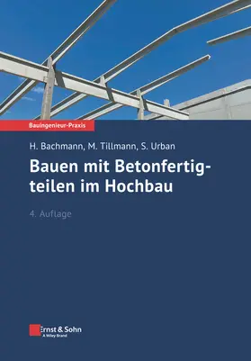 Bachmann / Tillmann / Urban |  Bauen mit Betonfertigteilen im Hochbau | Buch |  Sack Fachmedien