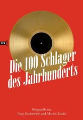 Lücke / Grabowsky |  Die 100 Schlager des Jahrhunderts | Buch |  Sack Fachmedien