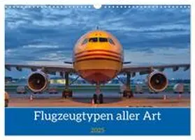 Merz / CALVENDO |  Flugzeuge aller Art (Wandkalender 2025 DIN A3 quer), CALVENDO Monatskalender | Sonstiges |  Sack Fachmedien