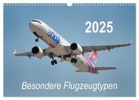 Merz / CALVENDO |  Besondere Flugzeugtypen (Wandkalender 2025 DIN A3 quer), CALVENDO Monatskalender | Sonstiges |  Sack Fachmedien