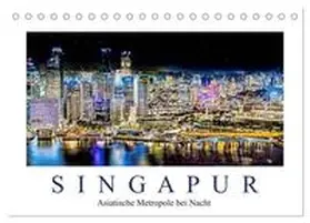 Meyer / CALVENDO |  Singapur - Asiatische Metropole bei Nacht (Tischkalender 2025 DIN A5 quer), CALVENDO Monatskalender | Sonstiges |  Sack Fachmedien