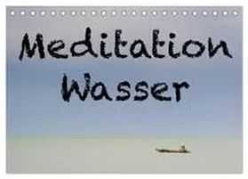 Berger / CALVENDO |  Meditation Wasser (Tischkalender 2025 DIN A5 quer), CALVENDO Monatskalender | Sonstiges |  Sack Fachmedien