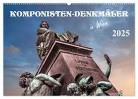 Braun / CALVENDO |  Komponisten-Denkmäler in Wien (Wandkalender 2025 DIN A2 quer), CALVENDO Monatskalender | Sonstiges |  Sack Fachmedien