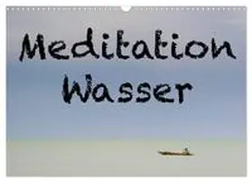 Berger / CALVENDO |  Meditation Wasser (Wandkalender 2025 DIN A3 quer), CALVENDO Monatskalender | Sonstiges |  Sack Fachmedien