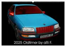 CALVENDO / F, |  2025 Oldtimer by aRi F. (Wandkalender 2025 DIN A2 quer), CALVENDO Monatskalender | Sonstiges |  Sack Fachmedien