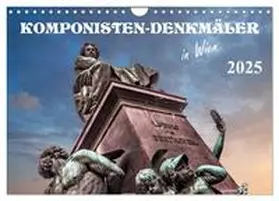 Braun / CALVENDO |  Komponisten-Denkmäler in Wien (Wandkalender 2025 DIN A4 quer), CALVENDO Monatskalender | Sonstiges |  Sack Fachmedien