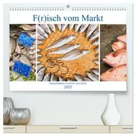 Müller / CALVENDO |  F(r)isch vom Markt (hochwertiger Premium Wandkalender 2025 DIN A2 quer), Kunstdruck in Hochglanz | Sonstiges |  Sack Fachmedien