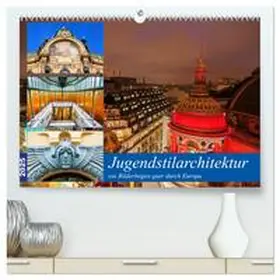 Müller / CALVENDO |  Jugendstilarchitektur - ein Bilderbogen quer durch Europa (hochwertiger Premium Wandkalender 2025 DIN A2 quer), Kunstdruck in Hochglanz | Sonstiges |  Sack Fachmedien