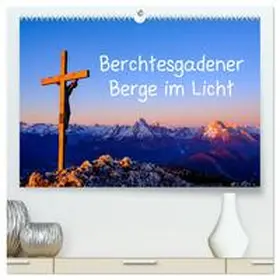 Berger / CALVENDO |  Berchtesgadener Berge im Licht (hochwertiger Premium Wandkalender 2025 DIN A2 quer), Kunstdruck in Hochglanz | Sonstiges |  Sack Fachmedien