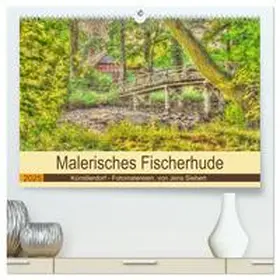 Siebert / CALVENDO |  Malerisches Fischerhude (hochwertiger Premium Wandkalender 2025 DIN A2 quer), Kunstdruck in Hochglanz | Sonstiges |  Sack Fachmedien